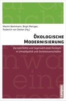 Neuerscheinung von Martin Bemmann, Birgit Metzger & Roderich von Detten (Hg.): Ökologische Modernisierung. Zur Geschichte und Gegenwart eines Konzepts in Umweltpolitik und Sozialwissenschaften.